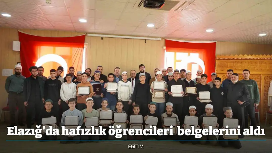 Elazığ'da hafızlık öğrencileri  belgelerini aldı