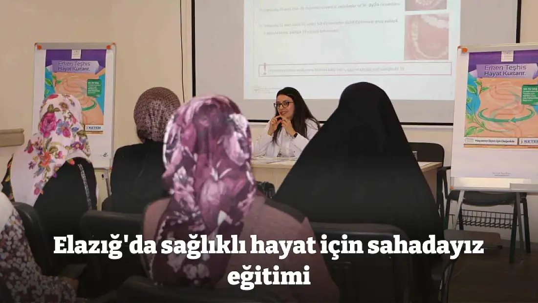Elazığ'da sağlıklı hayat için sahadayız eğitimi