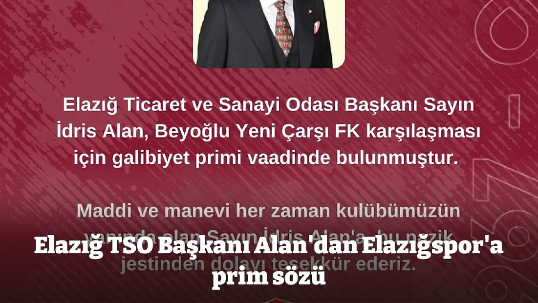 Elazığ TSO Başkanı Alan'dan Elazığspor'a prim sözü