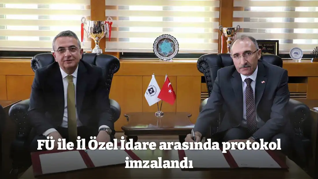 FÜ ile İl Özel İdare arasında protokol imzalandı