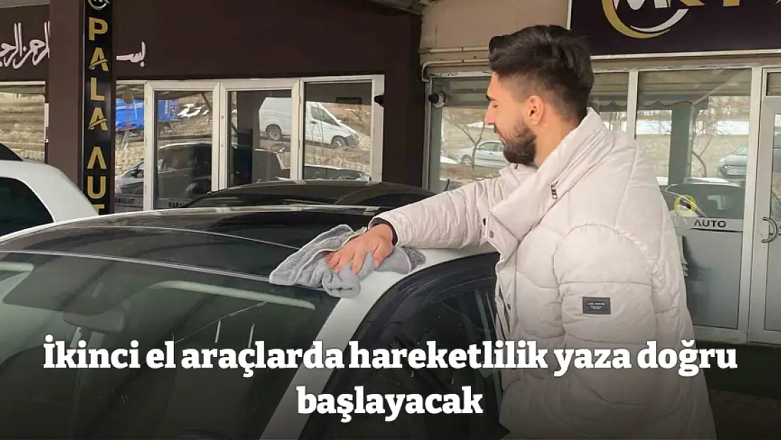 İkinci el araçlarda hareketlilik yaza doğru başlayacak