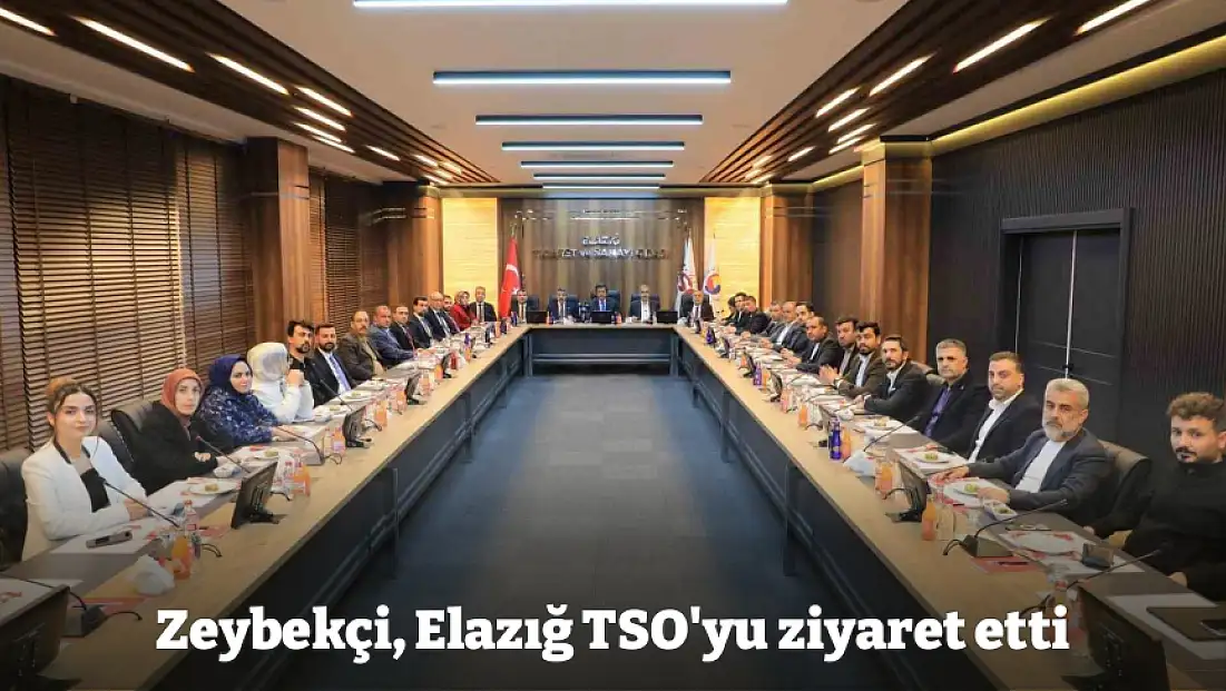 Zeybekçi, Elazığ TSO'yu ziyaret etti