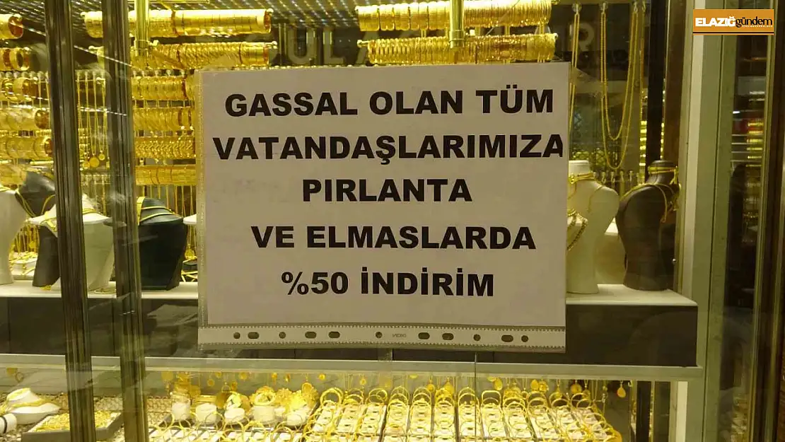 Elazığ'da bir kuyumcu gassallara pırlanta ve elmas ürünlerinde yüzde 50 indirim kampanyası başlattı