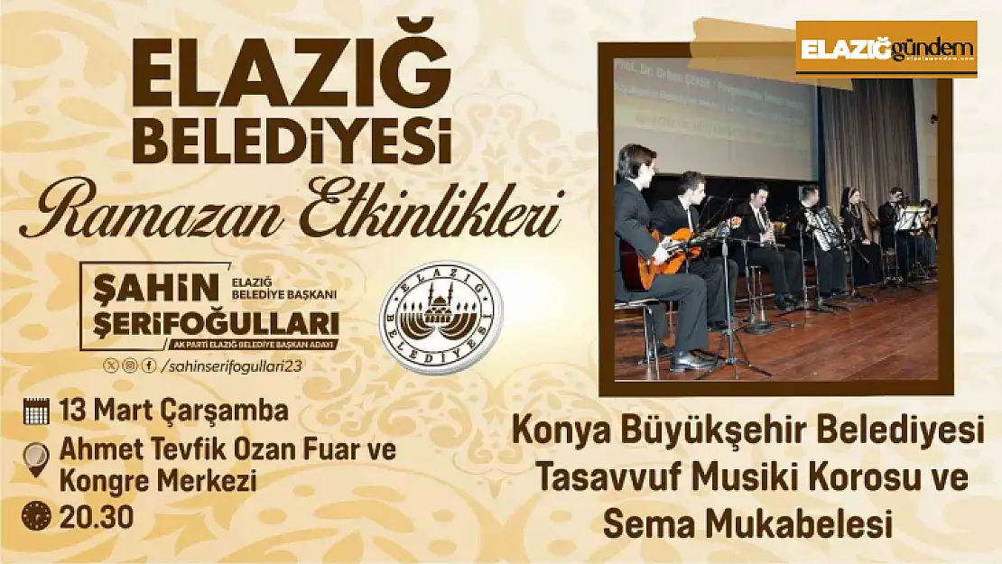 Elazığ'da Konya Tasavvuf Musikisi Korosu ve sema mukabelesi sahne alacak