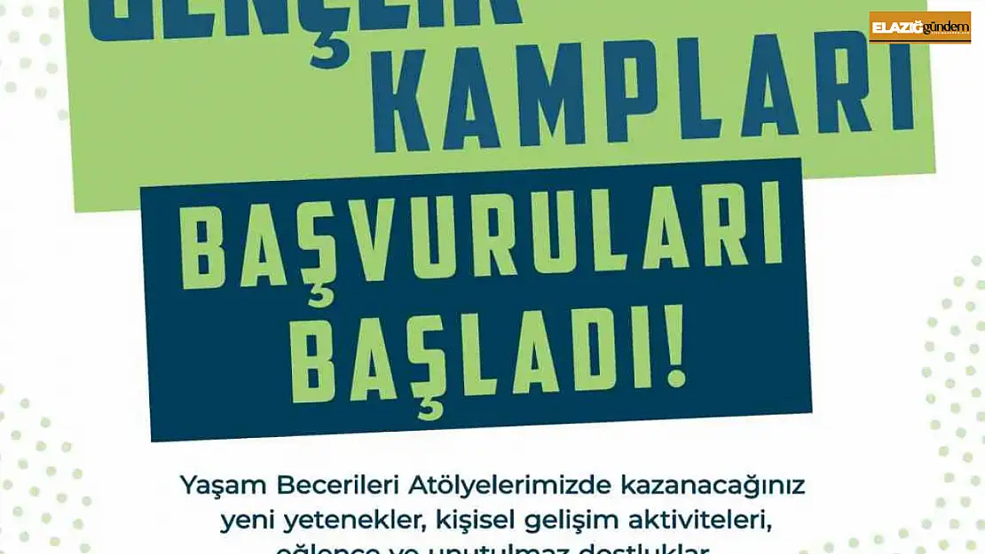 Elazığ'da Yaz Gençlik Kampı başvuruları sürüyor
