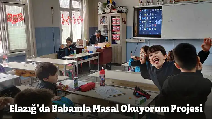 Elazığ'da Babamla Masal Okuyorum Projesi