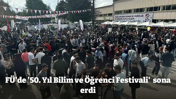 FÜ'de '50. Yıl Bilim ve Öğrenci Festivali'  sona erdi